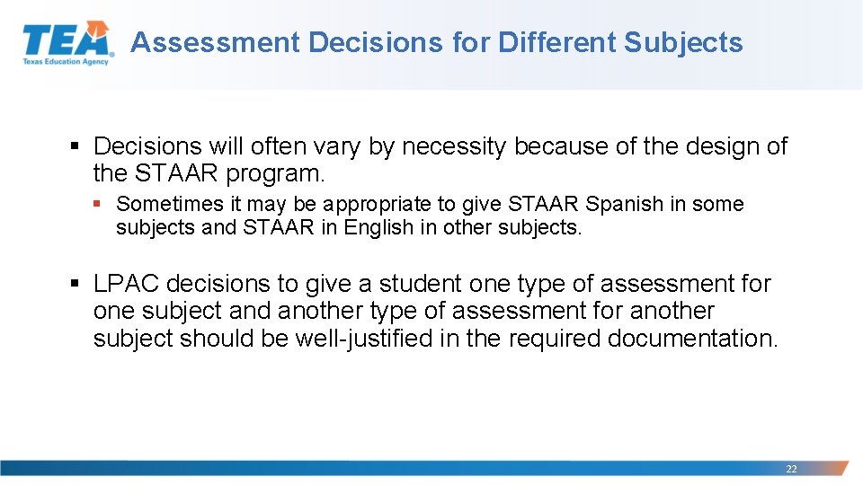 Assessment Decisions for Different Subjects § Decisions will often vary by necessity because of