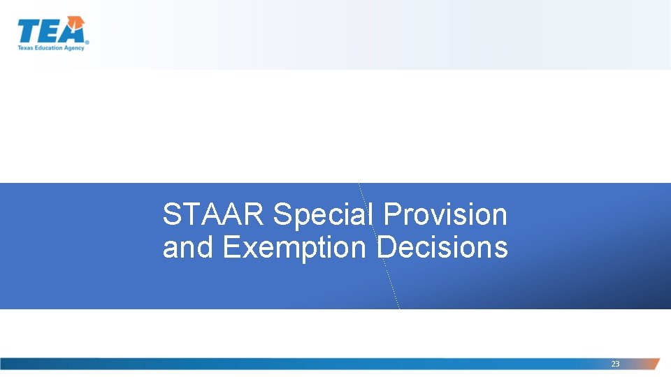 STAAR Special Provision and Exemption Decisions 23 