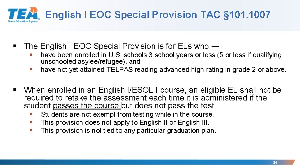 English I EOC Special Provision TAC § 101. 1007 § The English I EOC