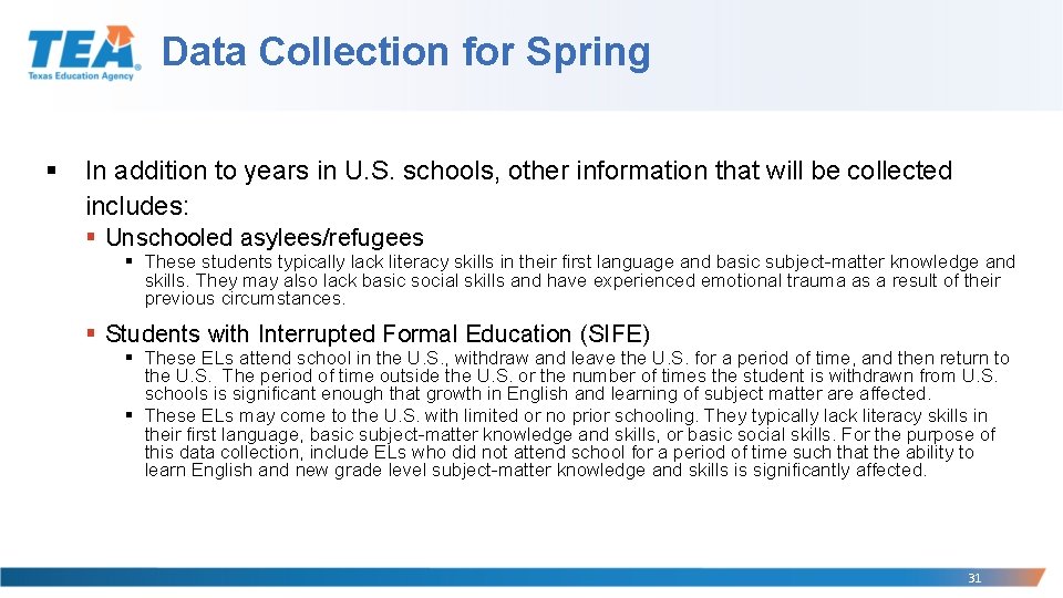 Data Collection for Spring § In addition to years in U. S. schools, other