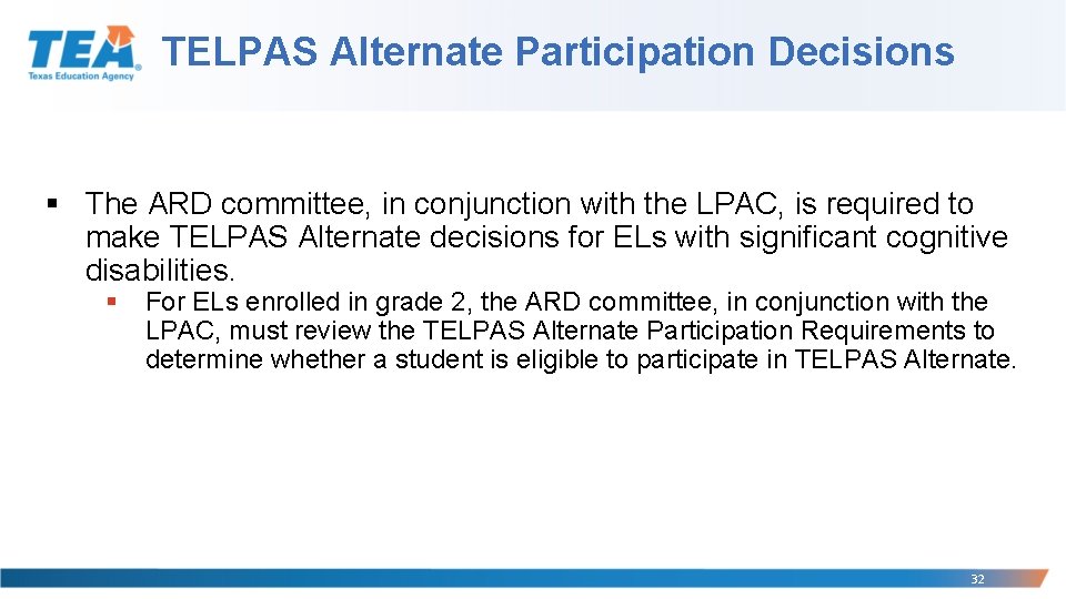 TELPAS Alternate Participation Decisions § The ARD committee, in conjunction with the LPAC, is