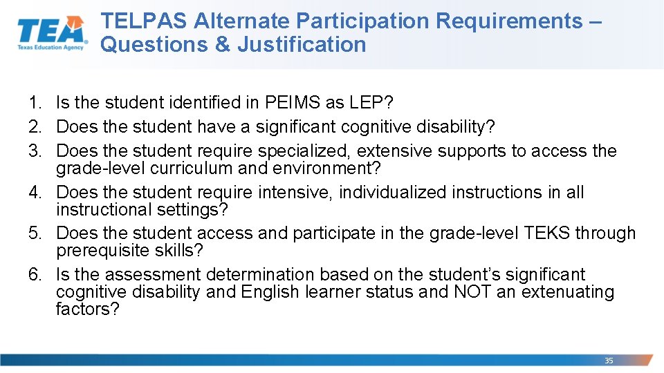 TELPAS Alternate Participation Requirements – Questions & Justification 1. Is the student identified in