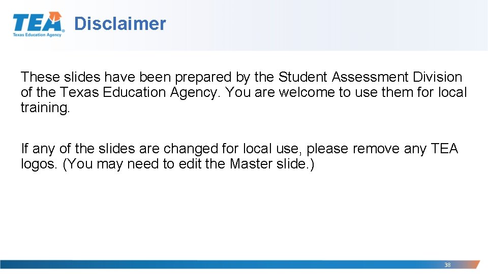 Disclaimer These slides have been prepared by the Student Assessment Division of the Texas