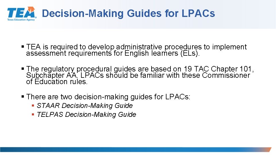 Decision-Making Guides for LPACs § TEA is required to develop administrative procedures to implement