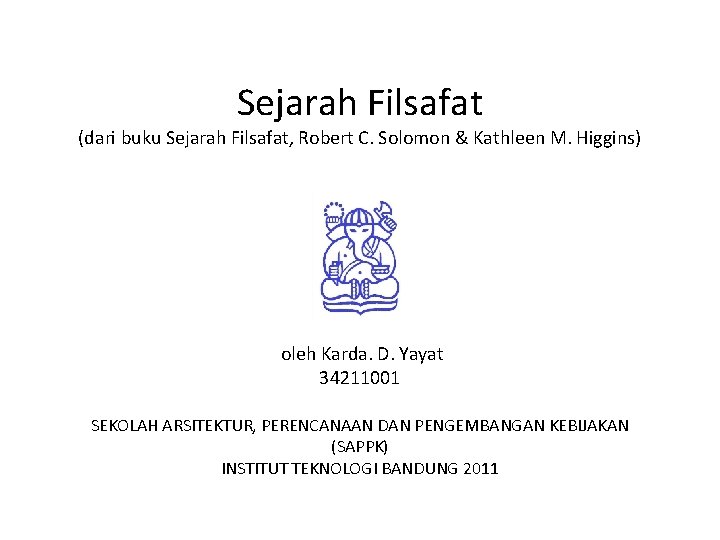 Sejarah Filsafat (dari buku Sejarah Filsafat, Robert C. Solomon & Kathleen M. Higgins) oleh