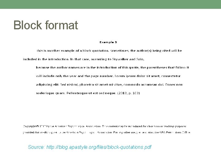 Block format Source: http: //blog. apastyle. org/files/block-quotations. pdf 