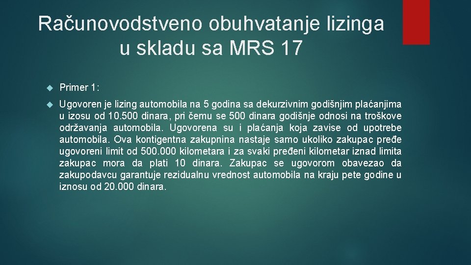 Računovodstveno obuhvatanje lizinga u skladu sa MRS 17 Primer 1: Ugоvоrеn je lizing аutоmоbilа