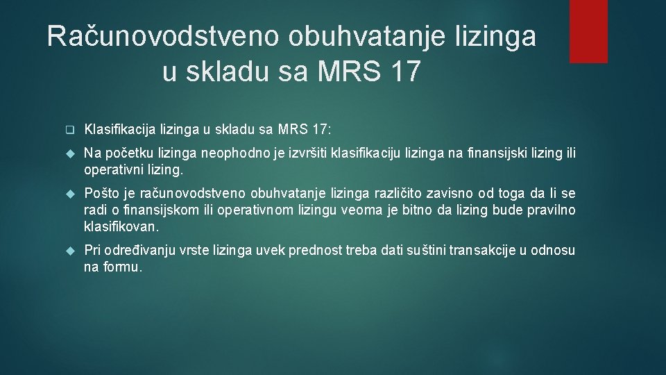 Računovodstveno obuhvatanje lizinga u skladu sa MRS 17 q Klasifikacija lizinga u skladu sa