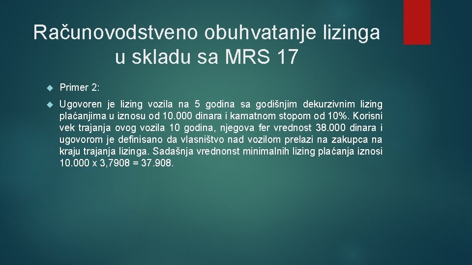 Računovodstveno obuhvatanje lizinga u skladu sa MRS 17 Primer 2: Ugovoren je lizing vozila