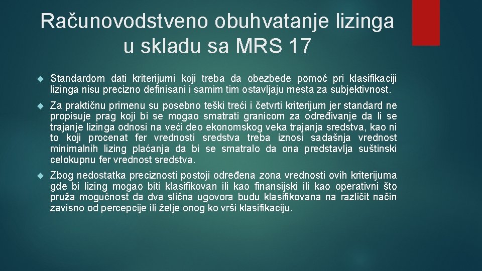 Računovodstveno obuhvatanje lizinga u skladu sa MRS 17 Standardom dati kriterijumi koji treba da