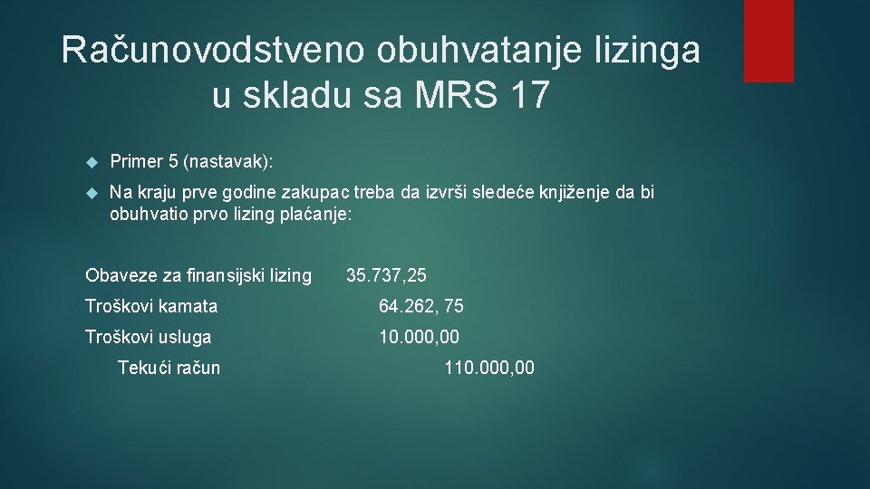 Računovodstveno obuhvatanje lizinga u skladu sa MRS 17 Primer 5 (nastavak): Na kraju prve