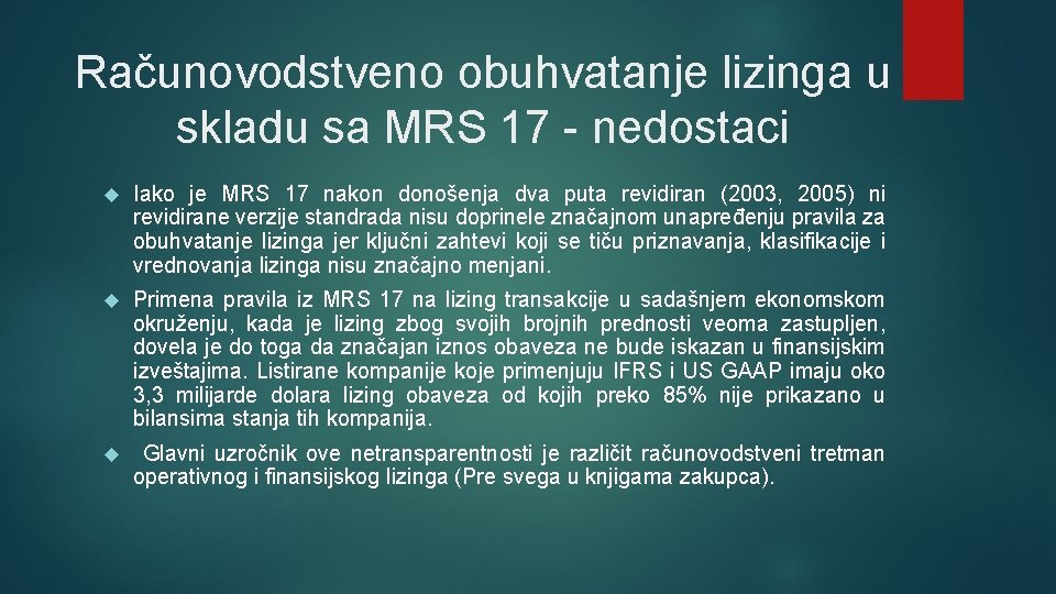 Računovodstveno obuhvatanje lizinga u skladu sa MRS 17 - nedostaci Iako je MRS 17