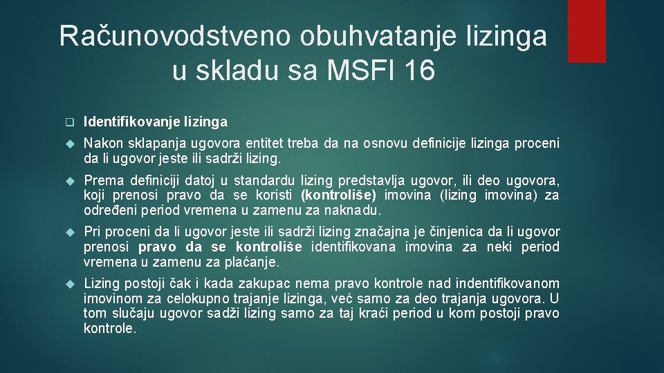 Računovodstveno obuhvatanje lizinga u skladu sa MSFI 16 q Identifikovanje lizinga Nаkоn sklаpаnjа ugоvоrа