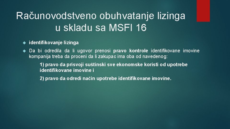 Računovodstveno obuhvatanje lizinga u skladu sa MSFI 16 identifikovanje lizinga Da bi odredila dа