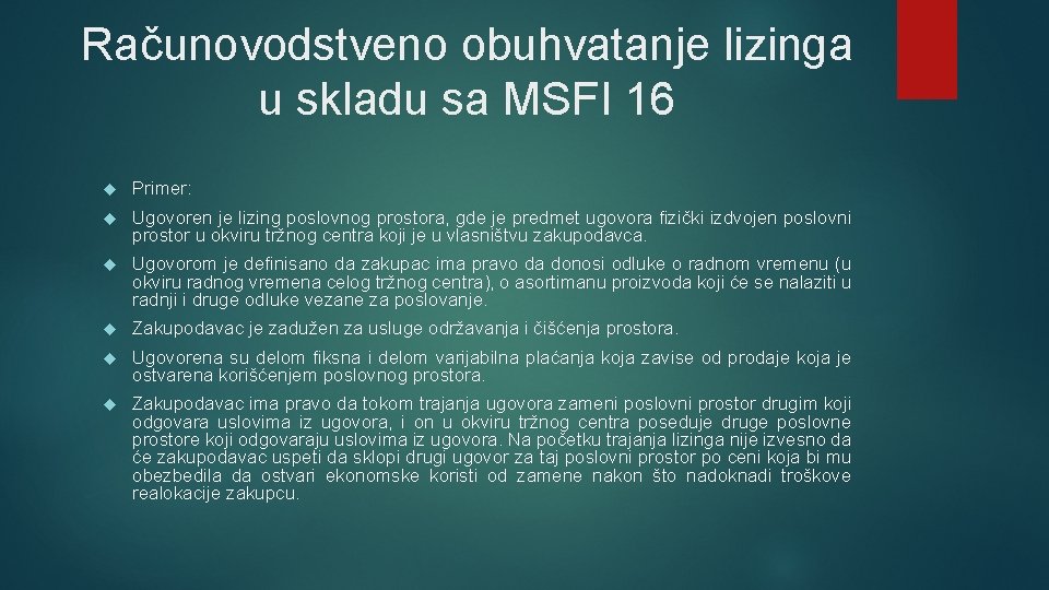 Računovodstveno obuhvatanje lizinga u skladu sa MSFI 16 Primer: Ugоvоrеn је lizing pоslоvnоg prоstоra,