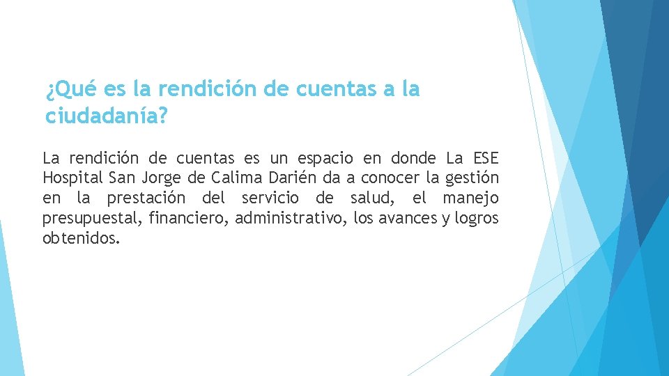 ¿Qué es la rendición de cuentas a la ciudadanía? La rendición de cuentas es