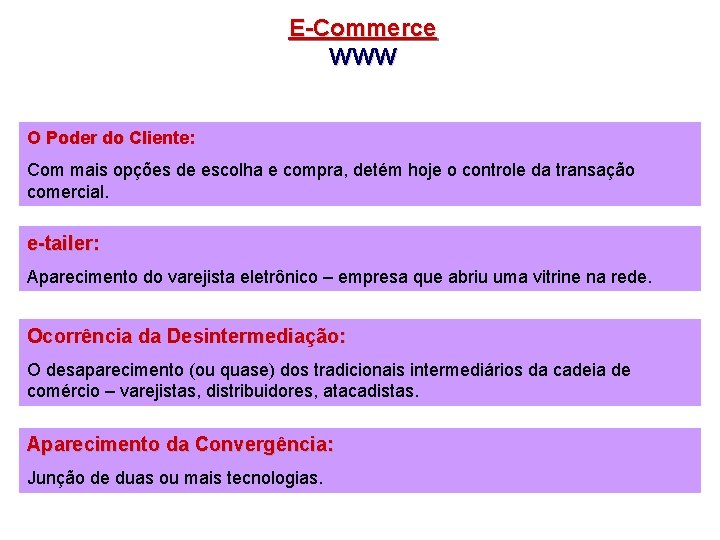 E-Commerce WWW O Poder do Cliente: Com mais opções de escolha e compra, detém