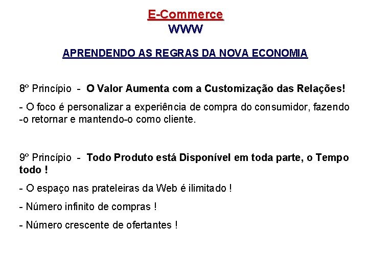 E-Commerce WWW APRENDENDO AS REGRAS DA NOVA ECONOMIA 8º Princípio - O Valor Aumenta