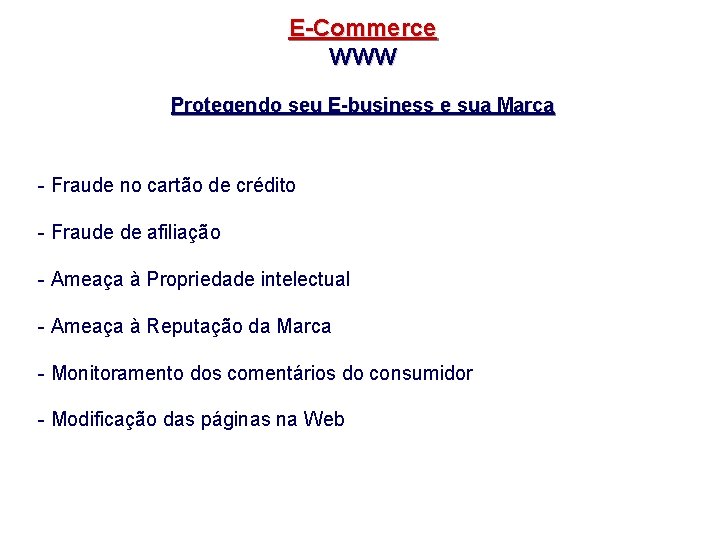 E-Commerce WWW Protegendo seu E-business e sua Marca - Fraude no cartão de crédito