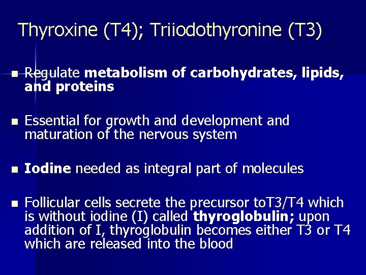 Thyroxine (T 4); Triiodothyronine (T 3) n Regulate metabolism of carbohydrates, lipids, and proteins