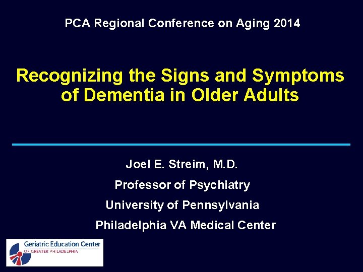 PCA Regional Conference on Aging 2014 Recognizing the Signs and Symptoms of Dementia in