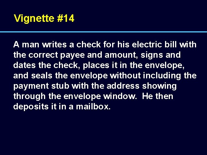 Vignette #14 A man writes a check for his electric bill with the correct