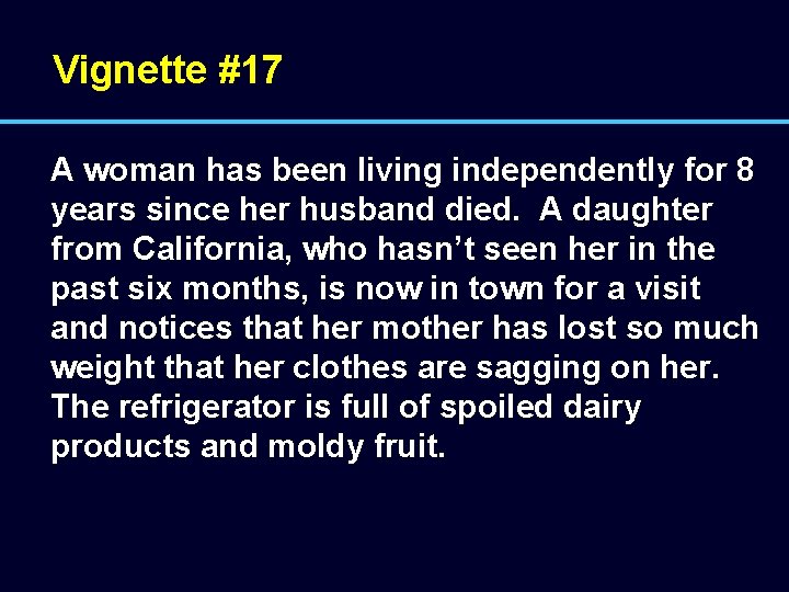 Vignette #17 A woman has been living independently for 8 years since her husband