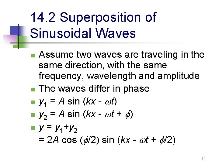 14. 2 Superposition of Sinusoidal Waves n n n Assume two waves are traveling