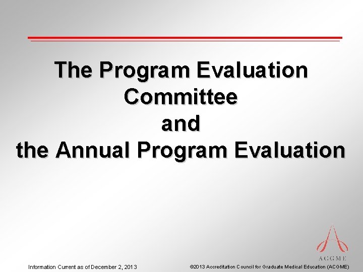 The Program Evaluation Committee and the Annual Program Evaluation Information Current as of December