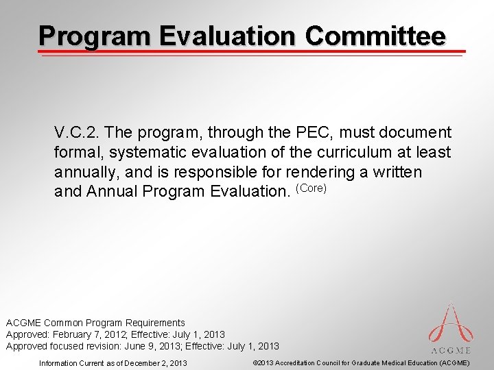 Program Evaluation Committee V. C. 2. The program, through the PEC, must document formal,