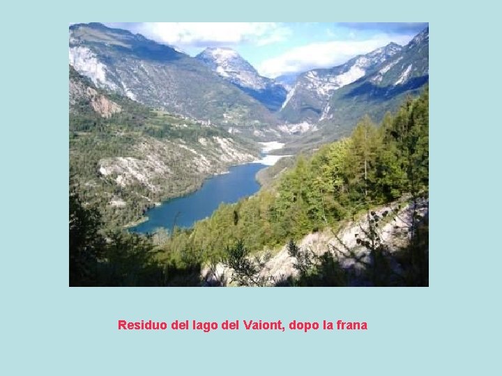 Residuo del lago del Vaiont, dopo la frana 