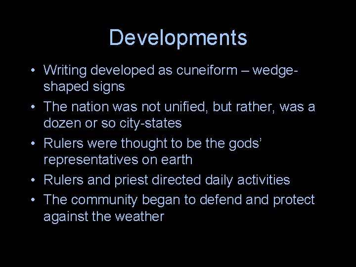 Developments • Writing developed as cuneiform – wedgeshaped signs • The nation was not Developments • Writing developed as cuneiform – wedgeshaped signs • The nation was not