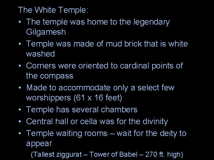 The White Temple: • The temple was home to the legendary Gilgamesh • Temple The White Temple: • The temple was home to the legendary Gilgamesh • Temple