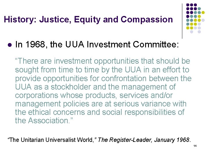 History: Justice, Equity and Compassion l In 1968, the UUA Investment Committee: “There are