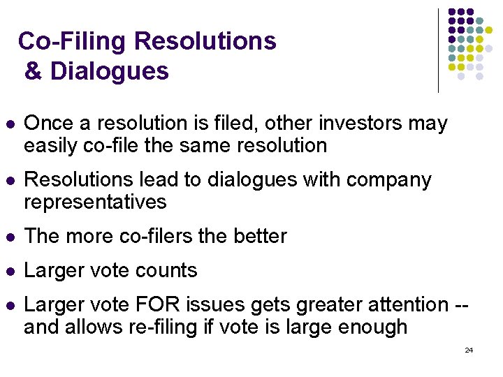 Co-Filing Resolutions & Dialogues l Once a resolution is filed, other investors may easily