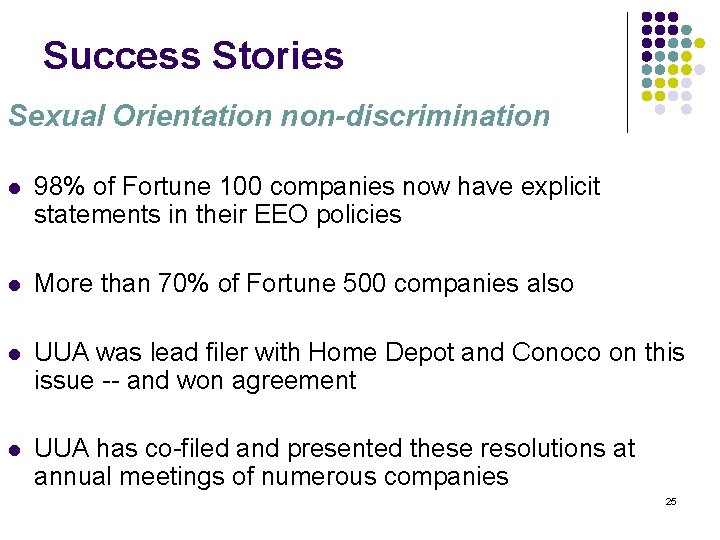 Success Stories Sexual Orientation non-discrimination l 98% of Fortune 100 companies now have explicit