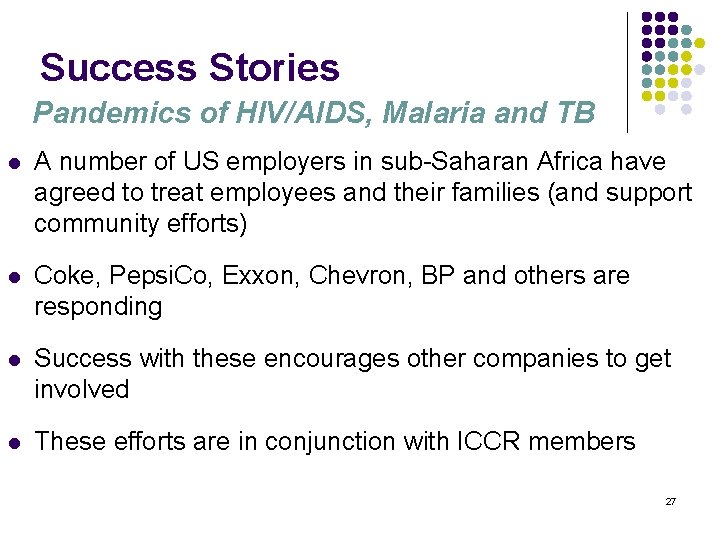 Success Stories Pandemics of HIV/AIDS, Malaria and TB l A number of US employers