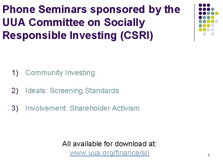 Phone Seminars sponsored by the UUA Committee on Socially Responsible Investing (CSRI) 1) Community