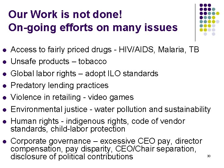 Our Work is not done! On-going efforts on many issues l l l l