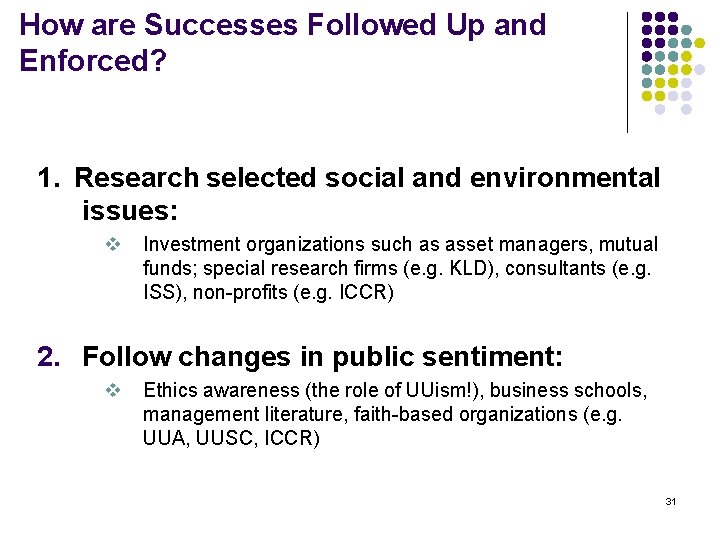 How are Successes Followed Up and Enforced? 1. Research selected social and environmental issues: