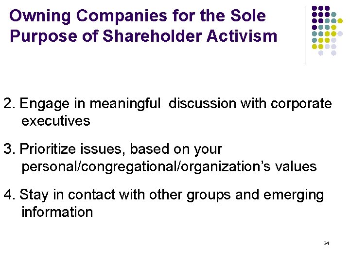 Owning Companies for the Sole Purpose of Shareholder Activism 2. Engage in meaningful discussion