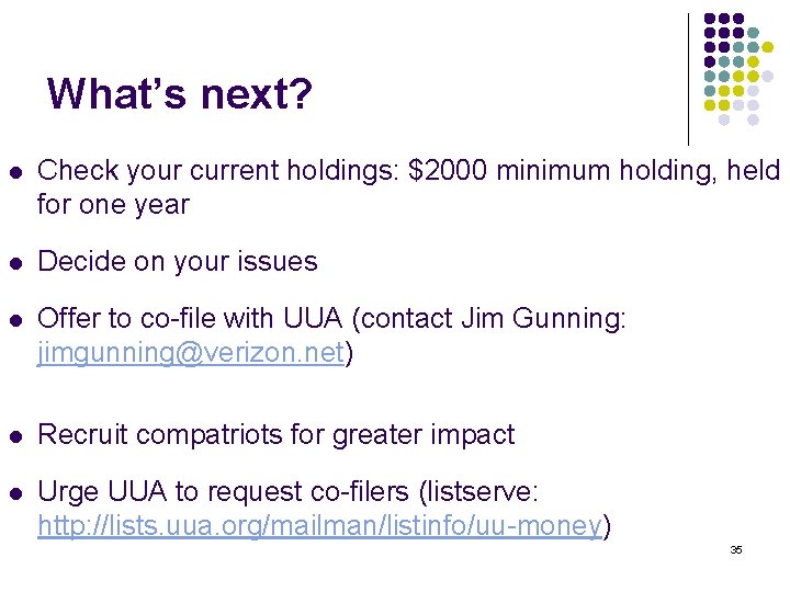 What’s next? l Check your current holdings: $2000 minimum holding, held for one year