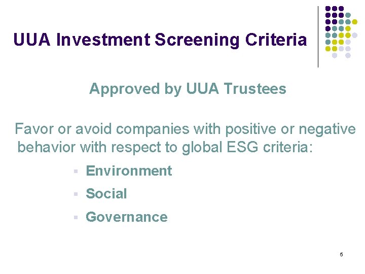 UUA Investment Screening Criteria Approved by UUA Trustees Favor or avoid companies with positive