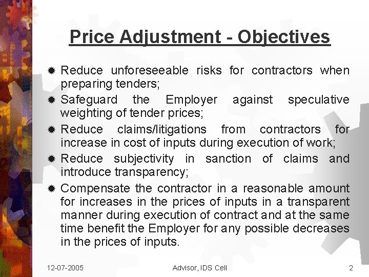 Price Adjustment - Objectives ® ® ® Reduce unforeseeable risks for contractors when preparing Price Adjustment - Objectives ® ® ® Reduce unforeseeable risks for contractors when preparing