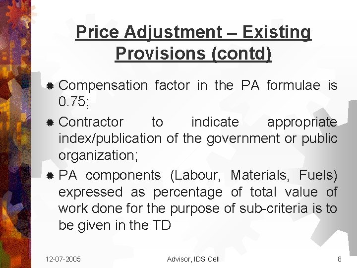 Price Adjustment – Existing Provisions (contd) ® Compensation factor in the PA formulae is Price Adjustment – Existing Provisions (contd) ® Compensation factor in the PA formulae is