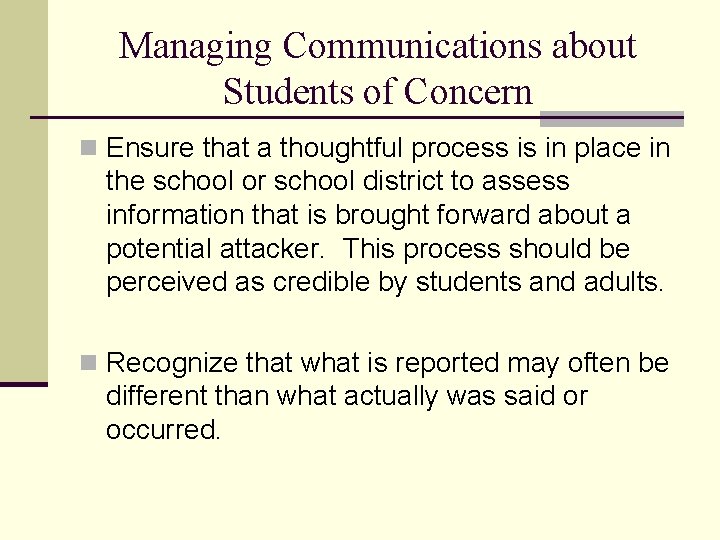 Managing Communications about Students of Concern n Ensure that a thoughtful process is in