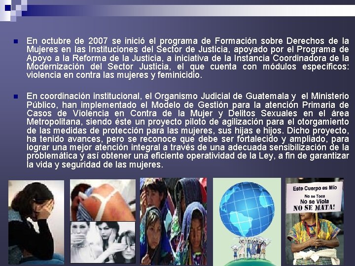 n En octubre de 2007 se inició el programa de Formación sobre Derechos de