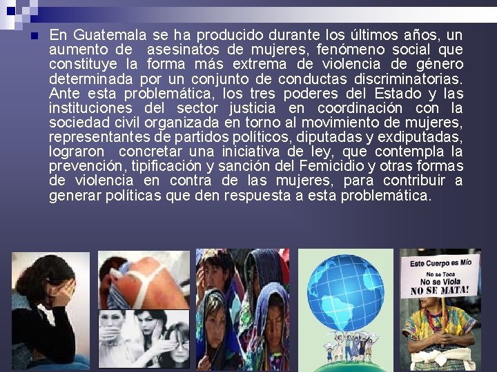 n En Guatemala se ha producido durante los últimos años, un aumento de asesinatos