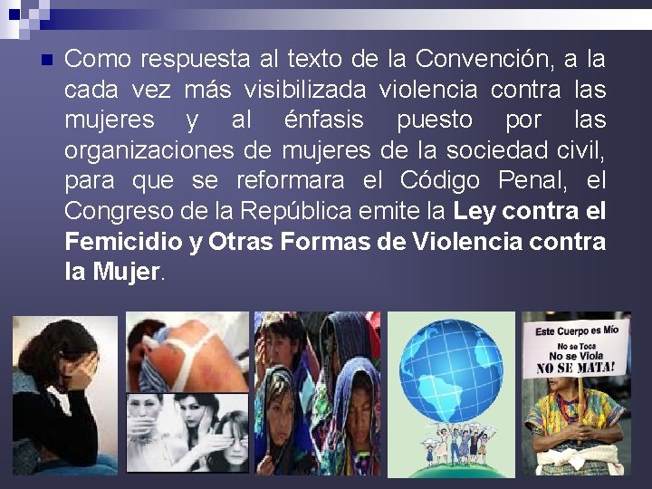 n Como respuesta al texto de la Convención, a la cada vez más visibilizada