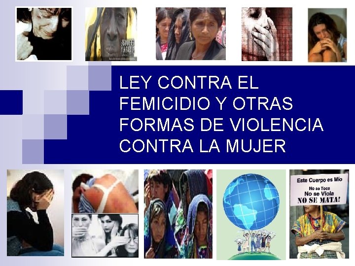 LEY CONTRA EL FEMICIDIO Y OTRAS FORMAS DE VIOLENCIA CONTRA LA MUJER 2 